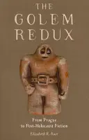 The Golem Redux: De la Praga la ficțiunea post-holocaust - The Golem Redux: From Prague to Post-Holocaust Fiction