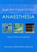 Single Best Answer McQs in Anaesthesia: Volume I Clinical Anaesthesia