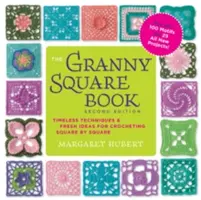 The Granny Square Book, ediția a doua: Tehnici atemporale și idei noi pentru croșetat pătrat cu pătrat - acum cu 100 de motive și 25 de proiecte complet noi - The Granny Square Book, Second Edition: Timeless Techniques and Fresh Ideas for Crocheting Square by Square--Now with 100 Motifs and 25 All New Projec