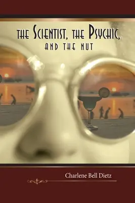 Omul de știință, psihicul și nebunul - The Scientist, the Psychic, and the Nut