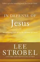 În apărarea lui Iisus: Investigarea atacurilor la adresa identității lui Hristos - In Defense of Jesus: Investigating Attacks on the Identity of Christ
