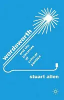 Wordsworth și pasiunile poeziei critice - Wordsworth and the Passions of Critical Poetics