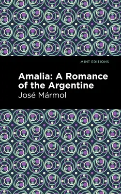 Amalia: Un roman argentinian - Amalia: A Romance of the Argentine