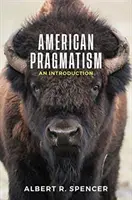 Pragmatismul american: O introducere - American Pragmatism: An Introduction