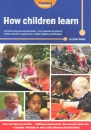 Cum învață copiii - Teorii și abordări educaționale - de la Comenius, părintele educației moderne, la giganți precum Piaget, Vygotsky și Malagu - How Children Learn - Educational Theories and Approaches - from Comenius the Father of Modern Education to Giants Such as Piaget, Vygotsky and Malagu