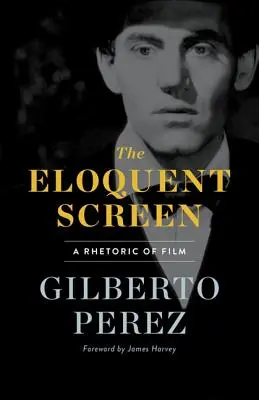 Ecranul elocvent: O retorică a filmului - The Eloquent Screen: A Rhetoric of Film