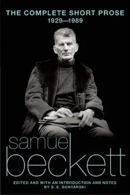 Proza scurtă completă a lui Samuel Beckett, 1929-1989 - The Complete Short Prose of Samuel Beckett, 1929-1989