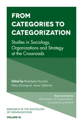De la categorii la categorizare: Studii de sociologie, organizații și strategie la răscruce - From Categories to Categorization: Studies in Sociology, Organizations and Strategy at the Crossroads
