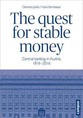 Căutarea banilor stabili: Banca centrală în Austria, 1816-2016 - The Quest for Stable Money: Central Banking in Austria, 1816-2016