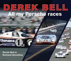 Derek Bell: Toate cursele mele Porsche - Derek Bell: All My Porsche Races