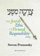 Tzadaka Mimeni: Etica evreiască a responsabilității personale - Tzadaka Mimeni: The Jewish Ethic of Personal Responsibility