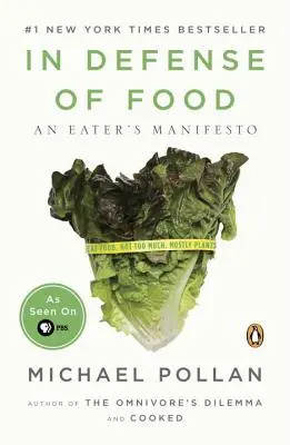 În apărarea mâncării: An Eater's Manifesto - In Defense of Food: An Eater's Manifesto