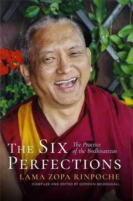 Cele Șase Perfecțiuni: Practica Bodhisattva - The Six Perfections: The Practice of the Bodhisattvas