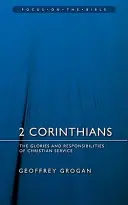 2 Corinteni: Gloriile și responsabilitățile slujirii creștine - 2 Corinthians: The Glories and Responsibilities of Christian Service
