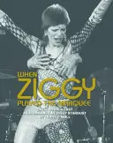 When Ziggy Played the Marquee - Ultimul spectacol al lui David Bowie ca Ziggy Stardust - When Ziggy Played the Marquee - David Bowie's Last Performance as Ziggy Stardust