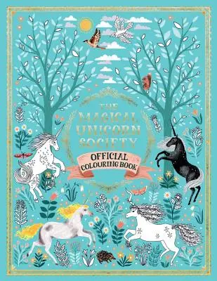 Cartea oficială de colorat The Magical Unicorn Society - The Magical Unicorn Society Official Coloring Book