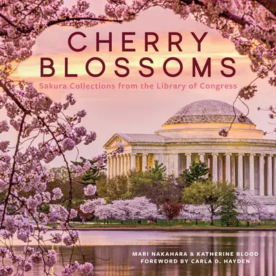 Cherry Blossoms: Colecțiile Sakura de la Biblioteca Congresului - Cherry Blossoms: Sakura Collections from the Library of Congress