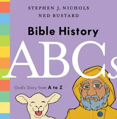 ABC-ul istoriei Bibliei: Povestea lui Dumnezeu de la A la Z - Bible History ABCs: God's Story from A to Z