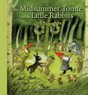 The Midsummer Tomte and the Little Rabbits (Tomte de vară și iepurașii mici) - The Midsummer Tomte and the Little Rabbits