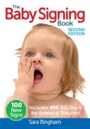 The Baby Signing Book: Include 450 de semne ASL pentru bebeluși și copii mici - The Baby Signing Book: Includes 450 ASL Signs for Babies and Toddlers