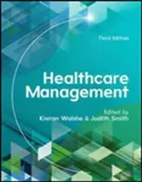 Managementul asistenței medicale, ediția a 3-a - Healthcare Management, 3rd Edition