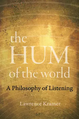 Zumzetul lumii: O filosofie a ascultării - The Hum of the World: A Philosophy of Listening