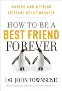 Cum să fii cel mai bun prieten pentru totdeauna - How to Be a Best Friend Forever