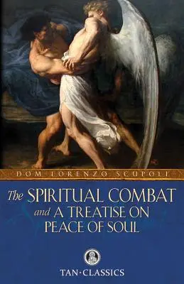 Lupta spirituală și un tratat despre pacea sufletului (The Spiritual Combat and a Treatise on Peace of Soul) - The Spiritual Combat and a Treatise on Peace of Soul