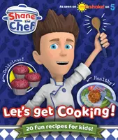 Shane bucătarul-șef - Să începem să gătim! - Shane the Chef - Let's Get Cooking!