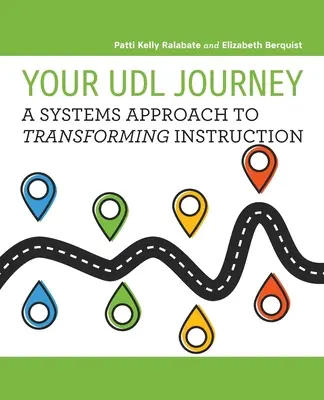 Călătoria dvs. UDL: O abordare sistemică a transformării instruirii - Your UDL Journey: A Systems Approach to Transforming Instruction