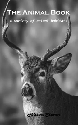 Cartea animalelor: O varietate de habitate pentru animale - The Animal Book: A variety of animal habitats