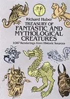 Tezaur de creaturi fantastice și mitologice: 1.087 de reprezentări din surse istorice - Treasury of Fantastic and Mythological Creatures: 1,087 Renderings from Historic Sources