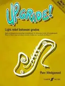 Up-Grade! Alto Saxophone: Relief ușor între gradații: Grades 1-2 - Up-Grade! Alto Saxophone: Light Relief Between Grades: Grades 1-2