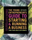 The Young Entrepreneur's Guide to Starting and Running a Business: Transformă-ți ideile în bani! - The Young Entrepreneur's Guide to Starting and Running a Business: Turn Your Ideas Into Money!