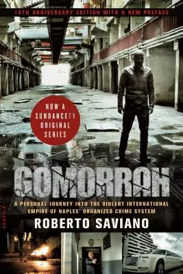 Gomorrah: O călătorie personală în violentul imperiu internațional al sistemului de crimă organizată din Napoli (10th Anniversary Edition w - Gomorrah: A Personal Journey Into the Violent International Empire of Naples' Organized Crime System (10th Anniversary Edition w