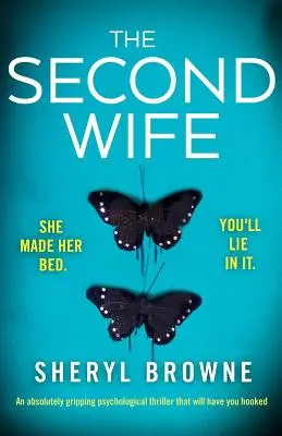 A doua soție: Un thriller psihologic absolut captivant, care te va ține cu sufletul la gură - The Second Wife: An absolutely gripping psychological thriller that will have you hooked