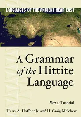 O gramatică a limbii hitite: Partea 2: Tutorial - A Grammar of the Hittite Language: Part 2: Tutorial