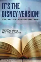 Este versiunea Disney! Cinema popular și clasici literari - It's the Disney Version!: Popular Cinema and Literary Classics