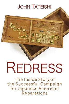 Redress: Povestea din interior a campaniei de succes pentru despăgubirile americanilor de origine japoneză - Redress: The Inside Story of the Successful Campaign for Japanese American Reparations