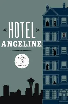 Hotel Angeline: Un roman în 36 de voci - Hotel Angeline: A Novel in 36 Voices