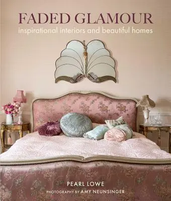 Faded Glamour: Interioare inspiraționale și case frumoase - Faded Glamour: Inspirational Interiors and Beautiful Homes