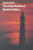 Malurile exterioare ale Carolinei de Nord, 1584-1958 - The Outer Banks of North Carolina, 1584-1958