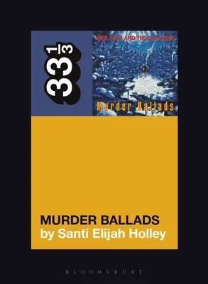Baladele ucigașe ale lui Nick Cave and the Bad Seeds - Nick Cave and the Bad Seeds' Murder Ballads