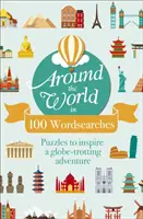 În jurul lumii în 100 de căutări de cuvinte - puzzle-uri care să inspire o aventură globe-trotting - Around the World in 100 Wordsearches - Puzzles to Inspire a Globe-trotting Adventure