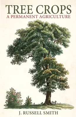 Culturile arboricole: O agricultură permanentă - Tree Crops: A Permanent Agriculture