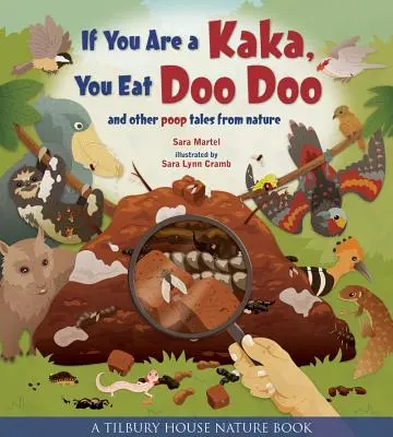 Dacă ești un Kaka, mănânci Doo Doo: And Other Poop Tales from Nature - If You Are a Kaka, You Eat Doo Doo: And Other Poop Tales from Nature