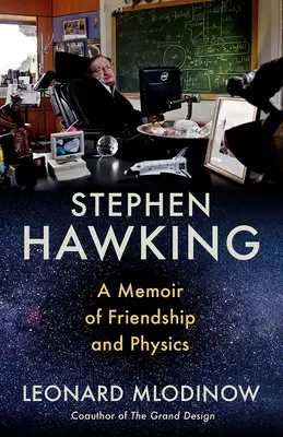Stephen Hawking: O amintire despre prietenie și fizică - Stephen Hawking: A Memoir of Friendship and Physics