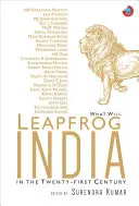 Ce va devansa India în secolul XXI - What Will Leapfrog India in the Twenty-First Century