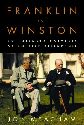 Franklin și Winston: Un portret intim al unei prietenii epice - Franklin and Winston: An Intimate Portrait of an Epic Friendship