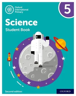 Oxford International Primary Science Ediția a doua: Student Book 5 - Oxford International Primary Science Second Edition: Student Book 5